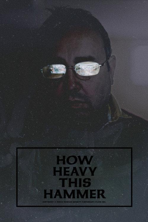 How Heavy This Hammer 2015 official movie poster