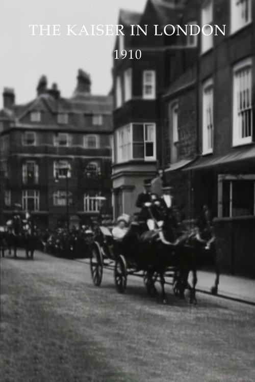 The Kaiser in London 1910 official movie poster
