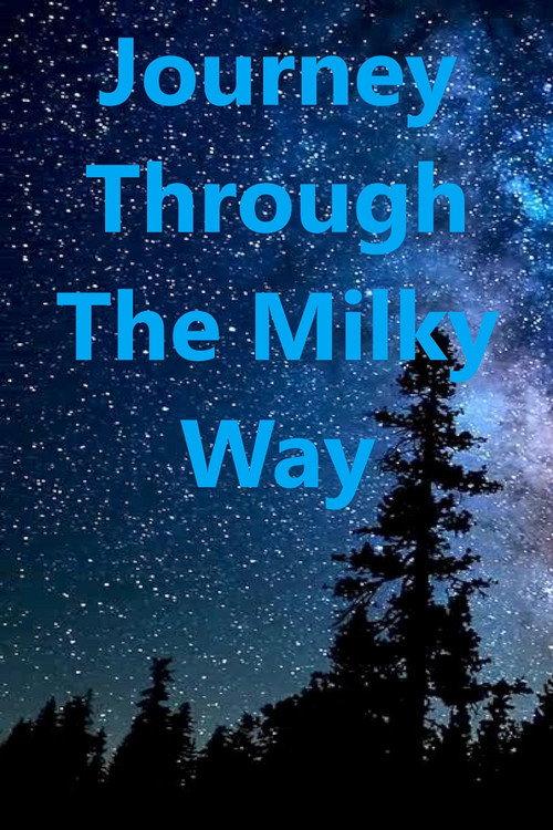 Journey Through the Milky Way. 2011 official movie poster