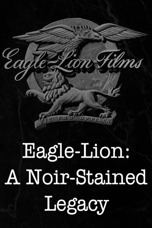 Eagle-Lion: A Noir-Stained Legacy 2022 official movie poster