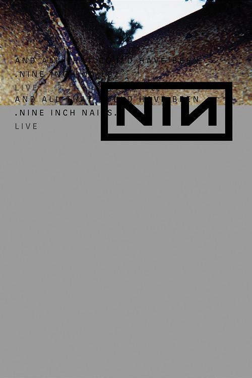 Nine Inch Nails: And All That Could Have Been 2002 official movie poster