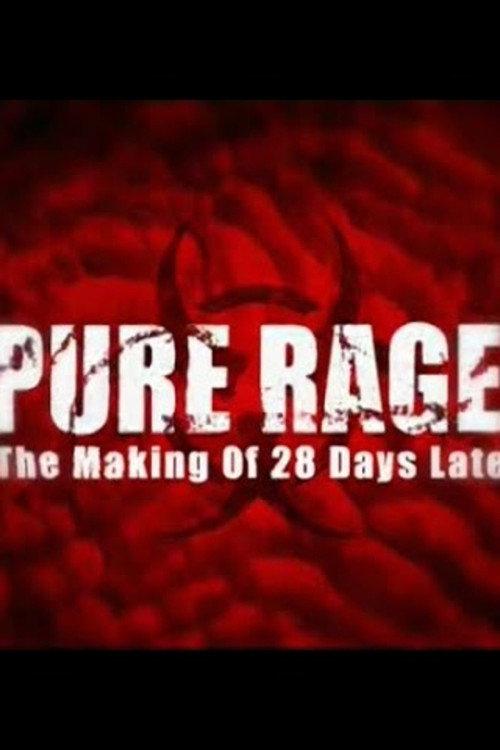 Pure Rage: The Making of '28 Days Later' 2003 official movie poster