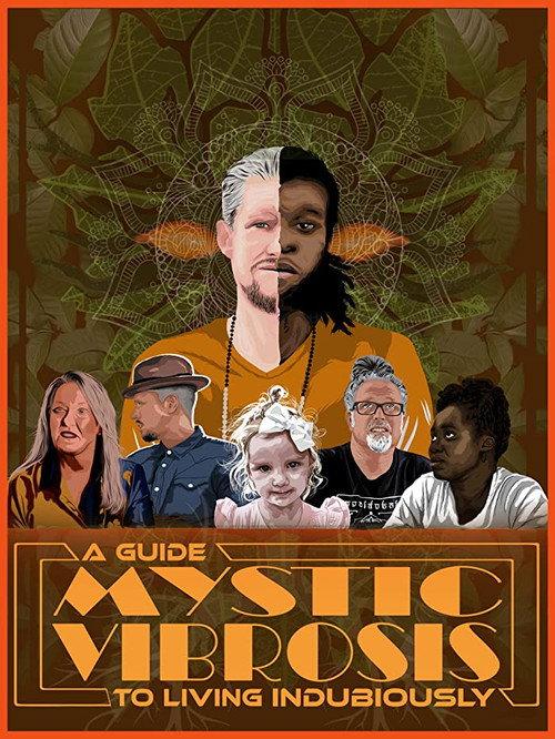Mystic Vibrosis - A Guide To Living Indubiously 2022 official movie poster