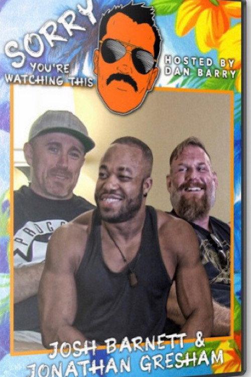 Sorry You're Watching This: Josh Barnett & Jon Gresham 2020 official movie poster