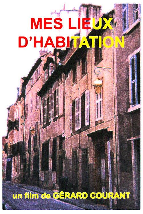 Mes lieux d'habitation 2011 official movie poster
