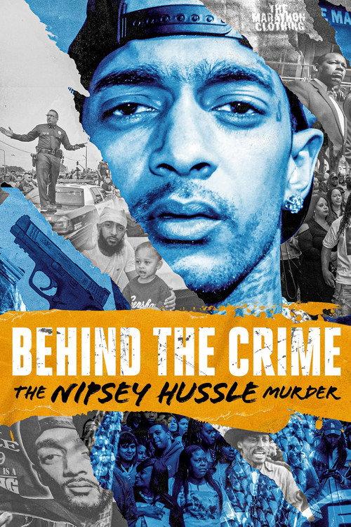 Behind the Crime: The Nipsey Hussle Murder 2023 official movie poster