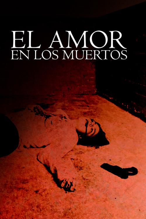 El amor en los muertos 2013 official movie poster