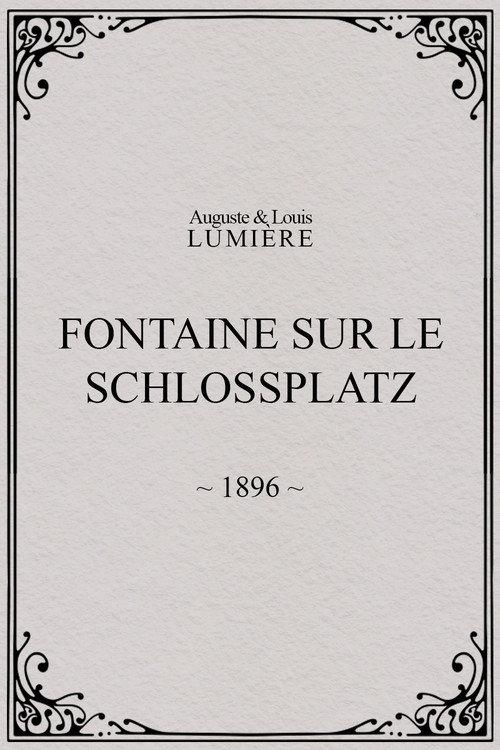 Fontaine sur le Schlossplatz 1896 official movie poster