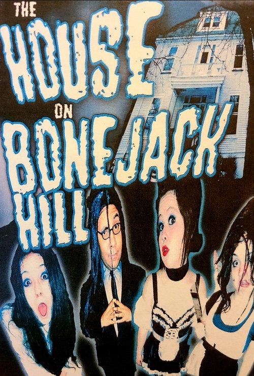 The House On Bonejack Hill 2006 official movie poster
