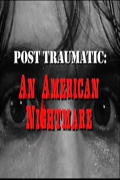 Post Traumatic: An American Nightmare 2009 official movie poster