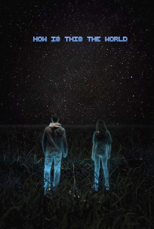 How Is This the World 2019 official movie poster