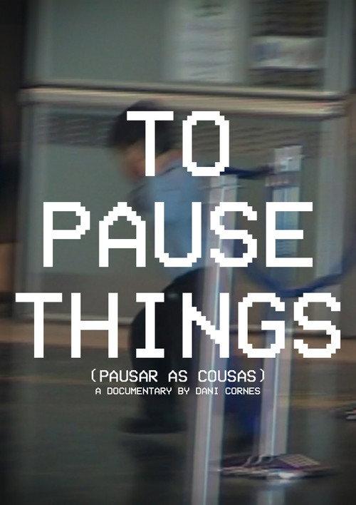 To Pause Things 2018 official movie poster