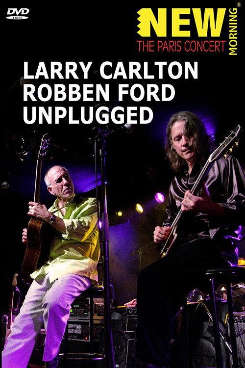 Larry Carlton & Robben Ford: Unplugged 2013 official movie poster