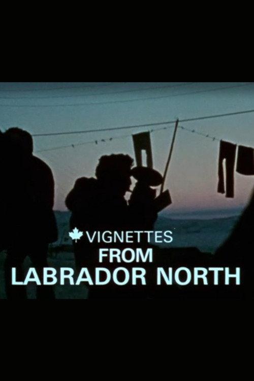 Canada Vignettes: Vignettes from Labrador North 1979 official movie poster