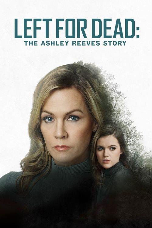 Left for Dead: The Ashley Reeves Story 2021 official movie poster