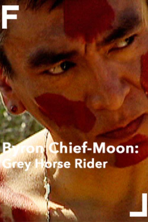 Byron Chief-Moon: Grey Horse Rider 2007 official movie poster