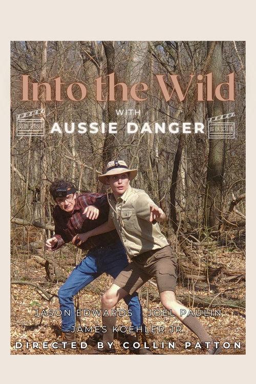 Into the Wild with Aussie Danger 2023 official movie poster