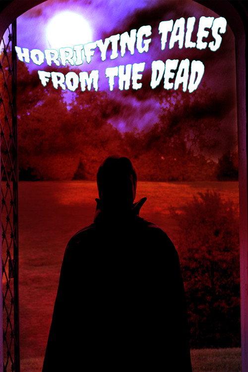 Horrifying Tales From the Dead 2020 official movie poster