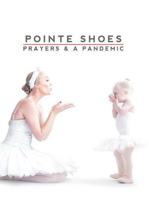 Pointe Shoes, Prayers and a Pandemic 2021 official movie poster