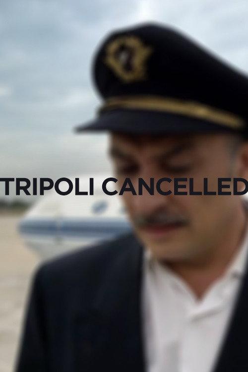 Tripoli Cancelled 2017 official movie poster