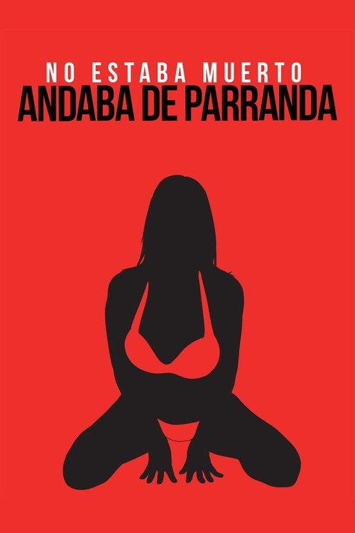 No andaba muerto, estaba de parranda 2013 official movie poster