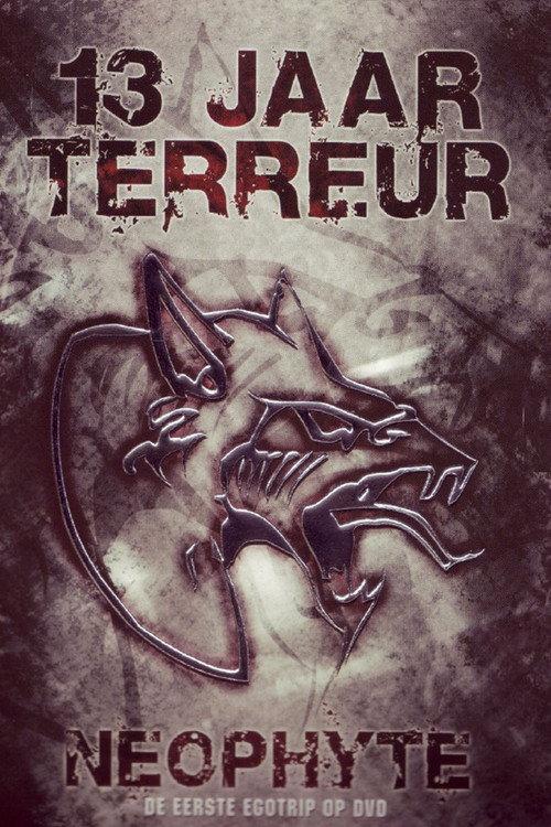 Neophyte: 13 Jaar Terreur - De Eerste Egotrip Op DVD 2005 official movie poster
