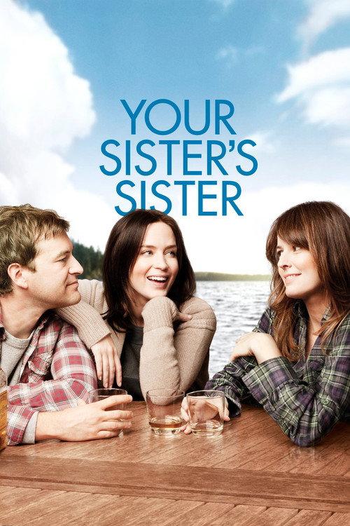 Your Sister's Sister 2011 official movie poster