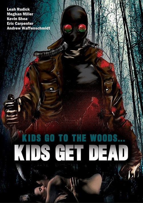 Kids Go to the Woods... Kids Get Dead 2009 official movie poster
