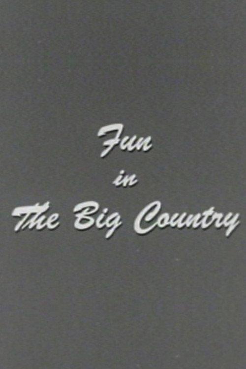 Fun in the Big Country 1958 official movie poster