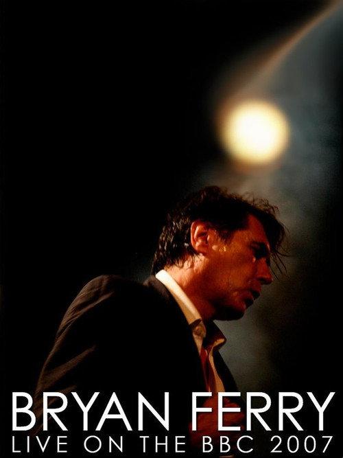 Bryan Ferry Concert at LSO St. Lukes London 2007 official movie poster