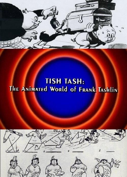 Behind the Tunes: Tish Tash - The Animated World of Frank Tashlin 2005 official movie poster