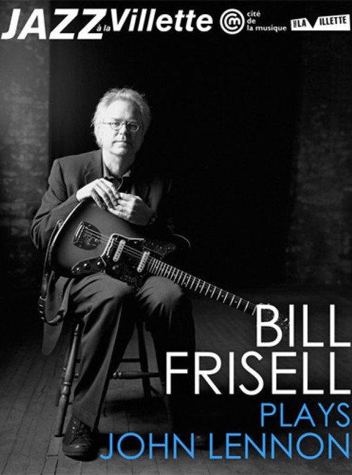 Bill Frisell plays John Lennon La Villete Jazz Festival 2012 official movie poster