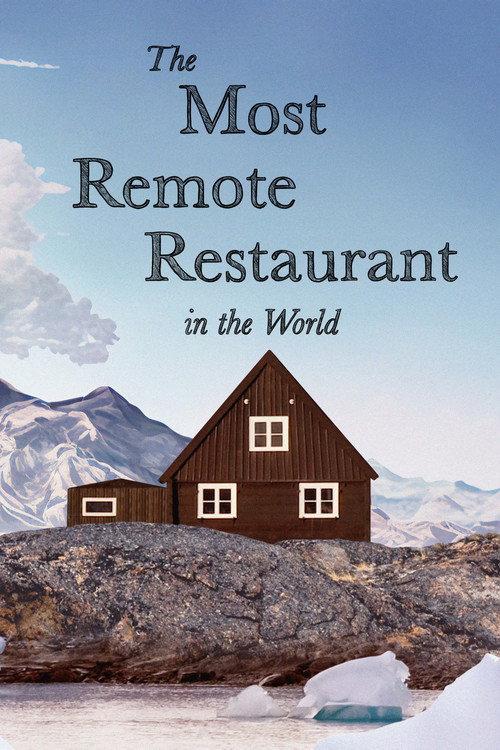 The Most Remote Restaurant in the World 2023 official movie poster