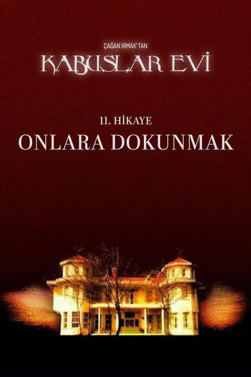 Kabuslar Evi: Onlara Dokunmak 2007 official movie poster