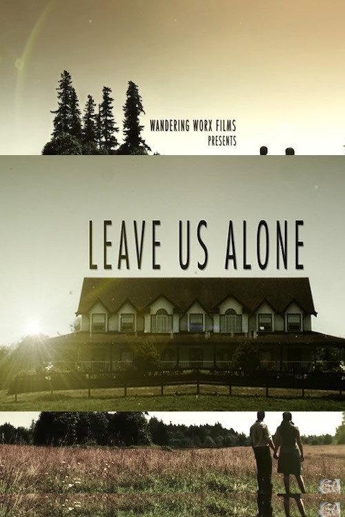 Leave Us Alone 2013 official movie poster