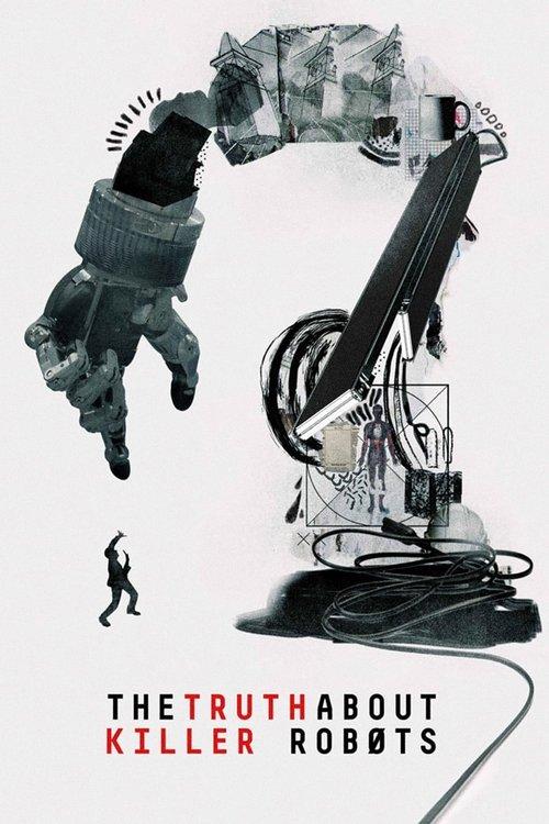 The Truth About Killer Robots 2018 official movie poster