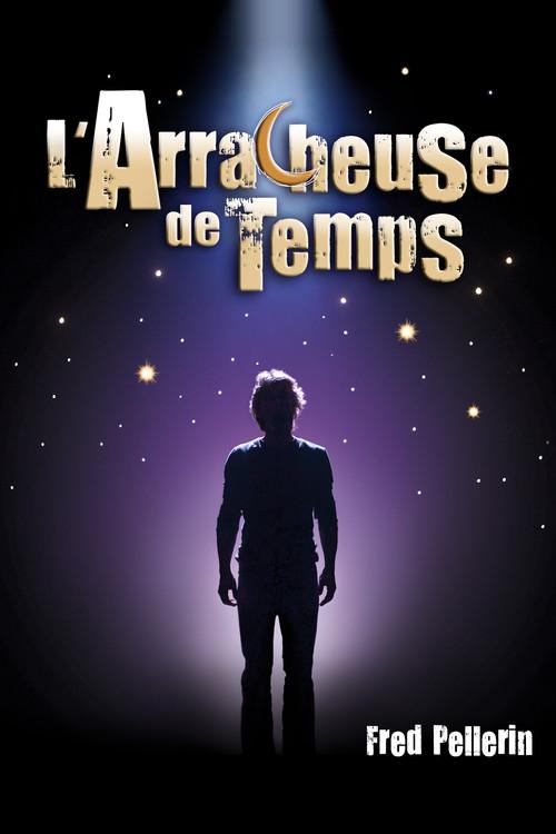 Fred Pellerin : L'arracheuse de temps 2011 official movie poster