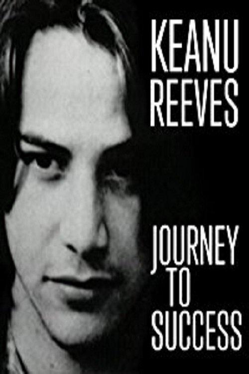 Keanu Reeves: Journey to Success 2003 official movie poster