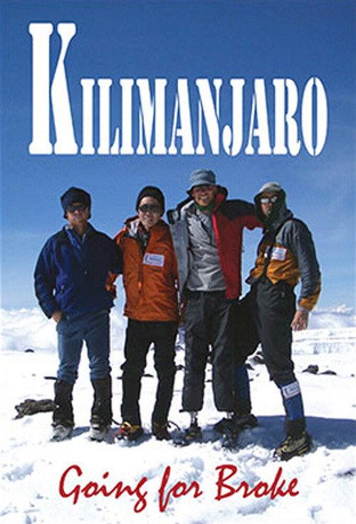 Kilimanjaro: Going For Broke 2004 official movie poster