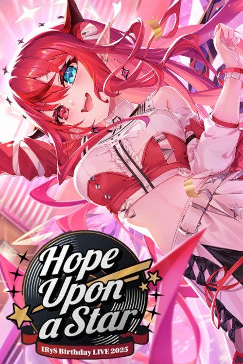 Hope Upon A Star - IRyS 3D Birthday Live 2025 official movie poster