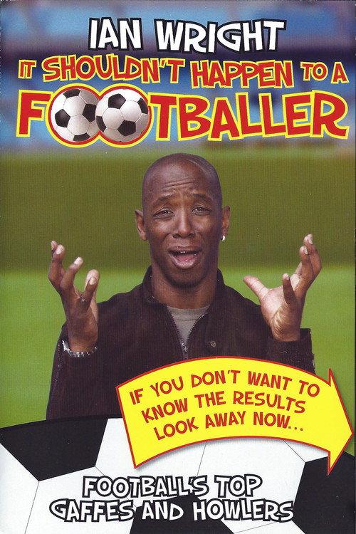 Ian Wright - It Shouldn't Happen To A Footballer 2006 official movie poster