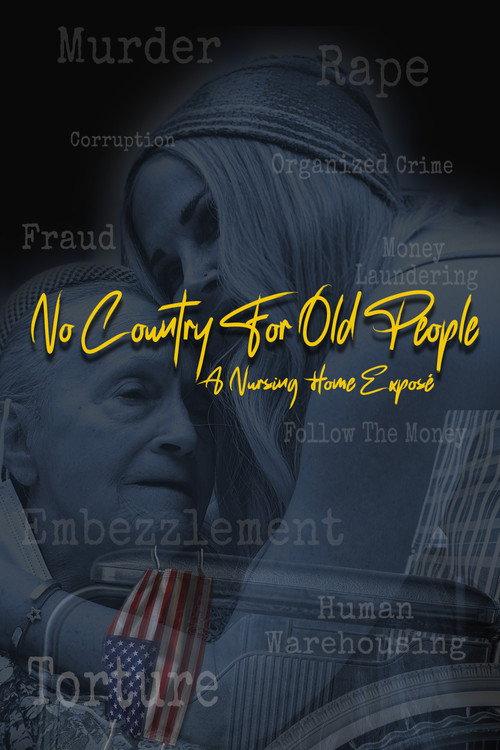 No Country For Old People; a Nursing Home Exposé 2025 official movie poster