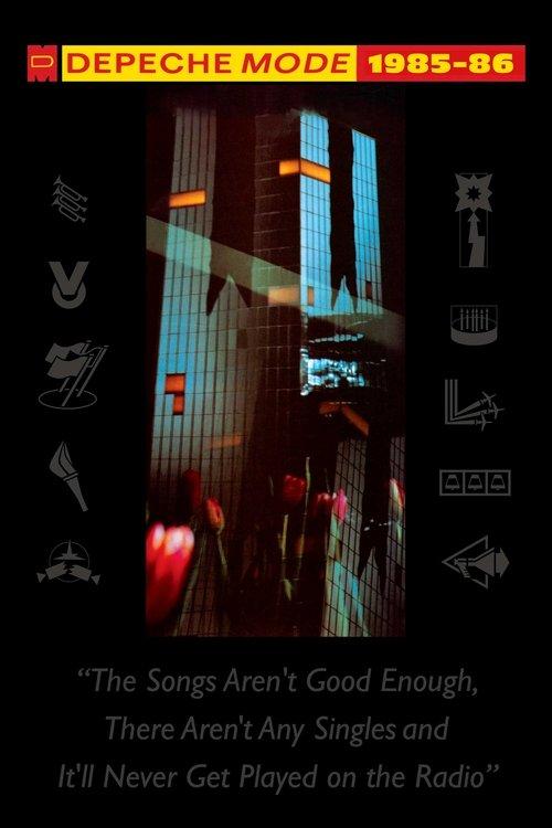 Depeche Mode: 1985–86 “The Songs Aren't Good Enough, There Aren't Any Singles and It'll Never Get Played on the Radio” 2006 official movie poster