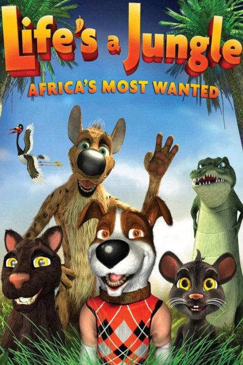 Life's a Jungle: Africa's Most Wanted 2012 official movie poster