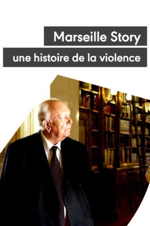 Marseille Story, une histoire de la violence 2013 official movie poster