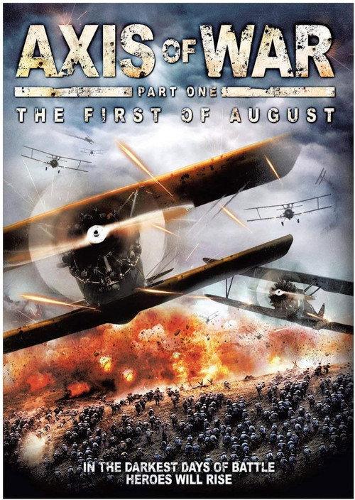 Axis of War: The First of August 2007 official movie poster