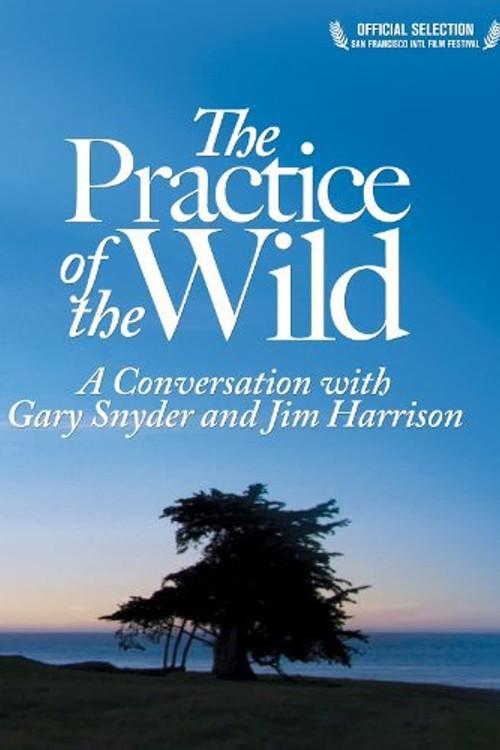 The Practice of the Wild 2010 official movie poster