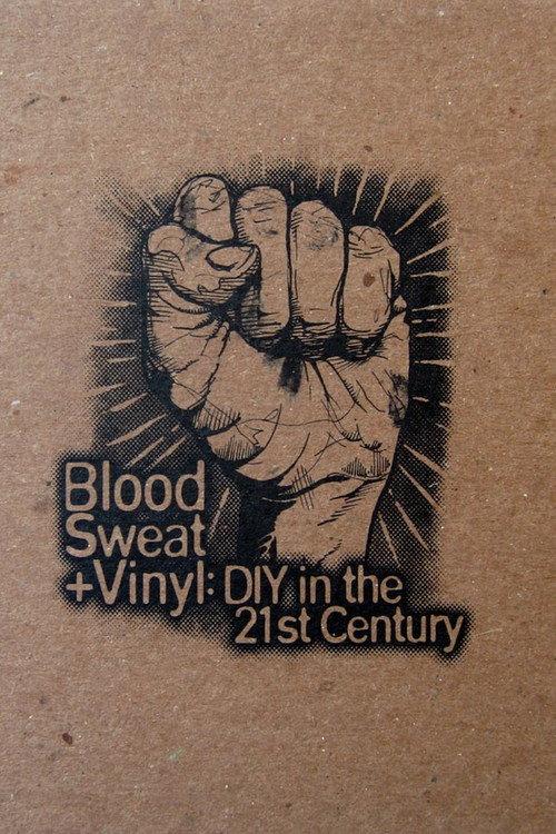 Blood, Sweat + Vinyl: DIY in the 21st Century 2011 official movie poster
