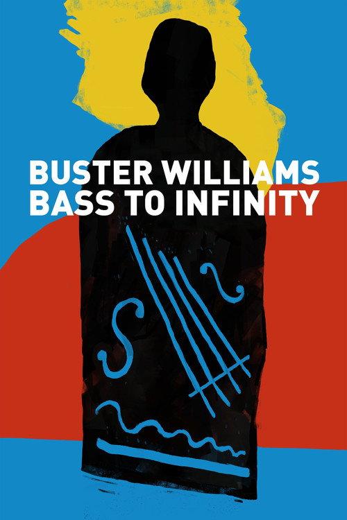 Buster Williams Bass to Infinity 2019 official movie poster