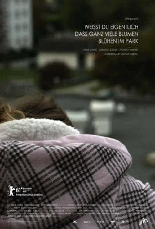 Weisst du eigentlich dass ganz viele Blumen blühen im Park 2011 official movie poster